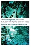 Cover of The RoutledgeFalmer Reader in Education Policy and Politics (RoutledgeFalmer Readers in Education)