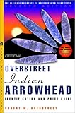 The Official Overstreet Indian Arrowheads Identification and Price Guide, 7th Edition (Official Over by 