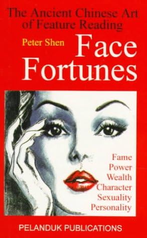 Face Fortunes: The Ancient Chinese Art of Feature Reading Paperback – September 1, 1997