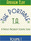 Portable TA: A Physics Problem Solving Guide, Volume I (Portable Ta Vol. 1) (v. 1)