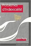 Problemes D'indexicalite, Perry, John, 1575861984