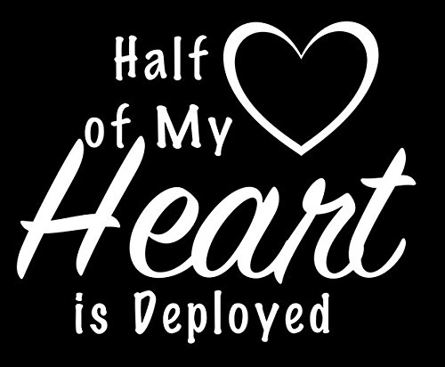 Half of My Heart is Deployed Vinyl Sticker Decal | Cars Trucks Walls Laptop | 5.5 Inch Width X 4.439 Inch Height | White HGC0136