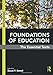 Foundations of Education: The Essential Texts