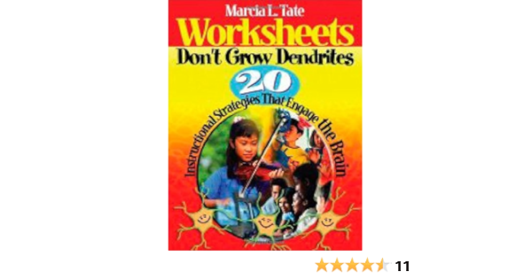 Worksheets Don T Grow Dendrites 20 Instructional Strategies That Engage The Brain Tate Marcia L 9780761938804 Amazon Com Books Worksheets Don T Grow Dendrites 20 Instructional Strategies That Engage The Brain Tate Marcia L 9780761938804 Amazon Com Books
