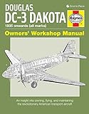 Douglas DC-3 Dakota Owners' Workshop Manual: An