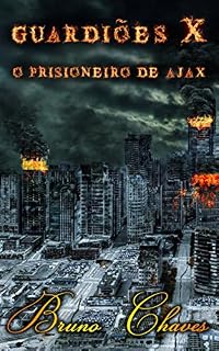 Livro Guardiões X: O Prisioneiro de Ajax (Saga dos Guardiões Livro 11)