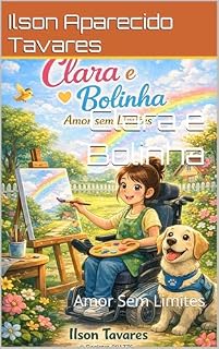 Livro Clara e Bolinha : Amor Sem Limites