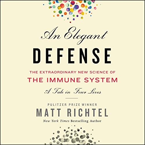 Best! An Elegant Defense: The Extraordinary New Science of the Immune System: A Tale in Four Lives P.D.F