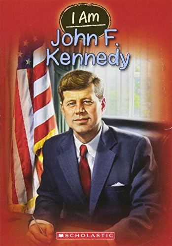 I Am John F. Kennedy (I Am #9)