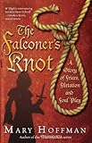 The Falconer's Knot: A Story of Friars, Flirtation and Foul Play