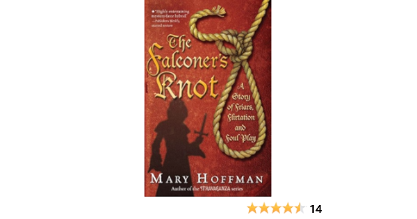 The Falconer S Knot A Story Of Friars Flirtation And Foul Play Kindle Edition By Hoffman Mary Children Kindle Ebooks Amazon Com