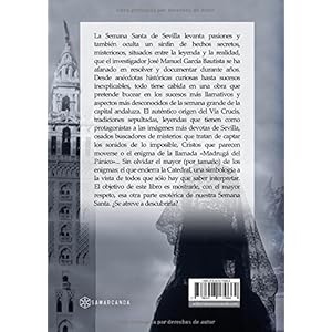 Enigmas de la Semana Santa de Sevilla: Guía Insólita Y Esotérica De La Fiesta Más Popular Y De La Catedral Hispalense (Spanish Edition)