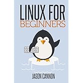 Linux for Beginners: An Introduction to the Linux Operating System and Command Line