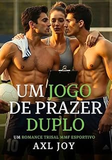 Livro Um Jogo de Prazer Duplo: um romance com trisal MMF esportivo