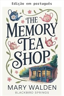 Livro A casa de chá das memórias (Blackbird Springs Livro 1)