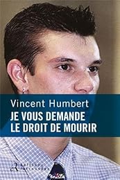 " Je vous demande le droit de mourir"