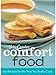 Betty Crocker Comfort Food: 100 Recipes for the Way You Really Cook by Betty Crocker Editors