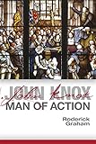 John Knox: Man of Action by