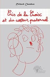 Cris de la croix et du coeur paternel