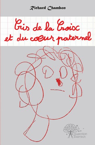 Cris de la croix et du coeur paternel