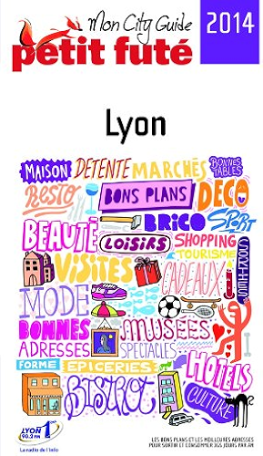 Download Lyon 2014 Petit Futé (avec photos et avis des lecteurs) (City Guides France) PDF