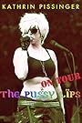 The Pussy Lips On Tour (Collector's Edition)
