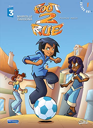 Foot 2 Rue, Tome 1 : Premier match by Mariolle / Cardona