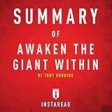 Summary of Awaken the Giant Within by Tony Robbins: Includes Analysis
