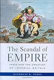 The Scandal of Empire: India and the Creation of Imperial Britain
