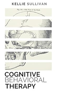Cognitive Behavioral Therapy 10 Simple Guide To Cbt For