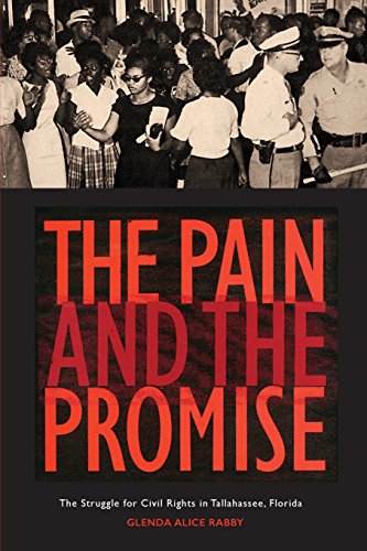 The Pain and the Promise: The Struggle for Civil Rights in Tallahassee, Florida by Glenda Alice Rabby