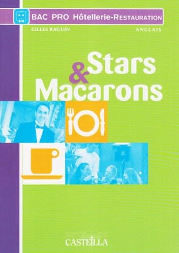 Download Anglais Bac Pro Hôtellerie-Restauration Stars and Macarons : Pratique raisonnée de la langue de spécialité PDF