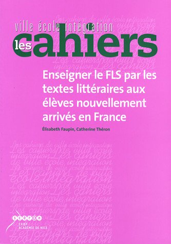 Enseigner le FLS par les textes littéraires aux élèves nouvellement arrivés en France