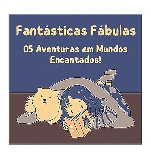 Livro Fantásticas Fábulas: 05 Aventuras em Mundos Encantados!