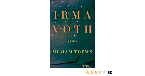 Amazon Com Irma Voth A Novel 9780062070180 Toews Miriam Books
