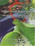 Vegan World Fusion Cuisine: The Cookbook and Wisdom Work from the Chefs of the Blossoming Lotus Restaurant With a Special Foreword by Dr. Jane Goodall by Reinfeld, Mark, Rinaldi, Bo (2004) Hardcover