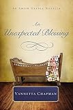 An Unexpected Blessing: An Amish Cradle Novella by Vannetta Chapman