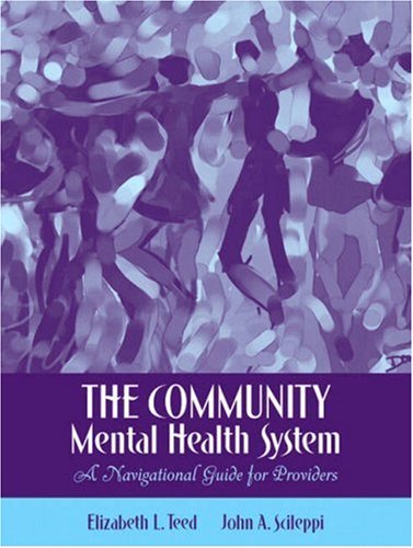 The Community Mental Health System: A Navigational Guide...