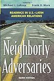 Neighborly Adversaries: Readings in U.S.&ndash;Latin American Relations