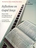 Reflections on Gospel Songs: Piano Solo Arrangements of Gospel Favorites (David Carr Glover Christian Piano Library)