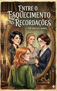 Livro Entre o Esquecimento e as Recordações: Relatos de uma Busca entre a Dor, a Reencarnação e a Cura