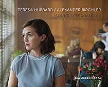 Teresa Hubbard & Alexander Birchler: Sound Speed Marker Teresa Hubbard & Alexander Birchler: Sound Speed Marker