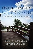Overcomers Outreach: Bridge to Recovery by