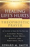 Healing Life's Hurts Through Theophostic Prayer: Let The Light Of Christ Set You Free From Lifelong by