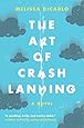 The Art of Crash Landing: A Novel (P.S. (Paperback))