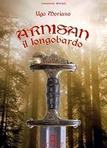 Arnisan il longobardo (Italian Edition)