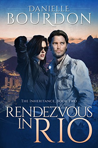 "Rendezvous in Rio (The Inheritance Book 2)" av Danielle Bourdon