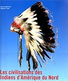 Les Civilisations Des Indiens D'amérique Du Nord by 