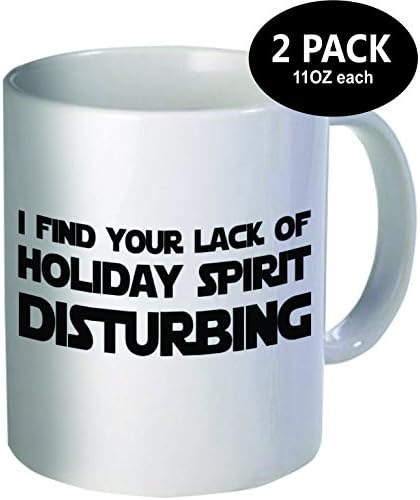 Pack of 2 - I find your lack of holiday spirit disturbing - 11OZ ceramic coffee mugs - Best funny and inspirational gift