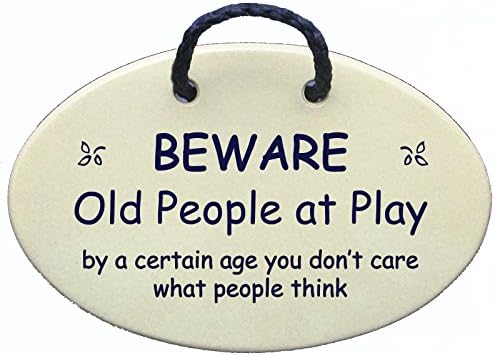 BEWARE Old People at Play, by a certain age you don't care what people think. Ceramic wall plaques handmade in the USA for over 30 years. Overstock price.